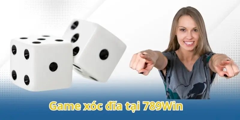 Những điều cần biết về game xóc đĩa tại 789Win