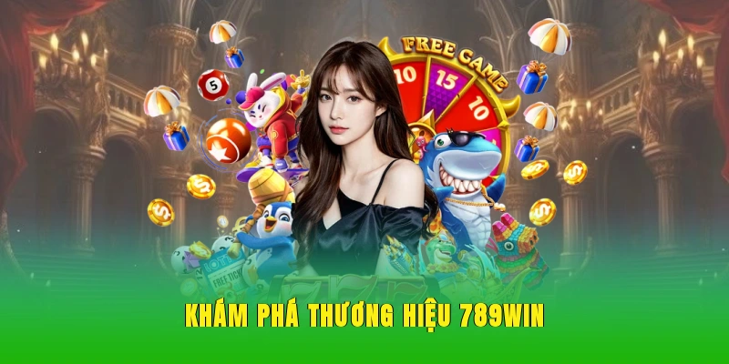 Khám phá thương hiệu 789WIN