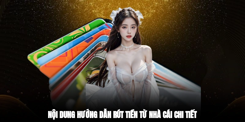 Nội dung hướng dẫn rút tiền từ nhà cái chi tiết
