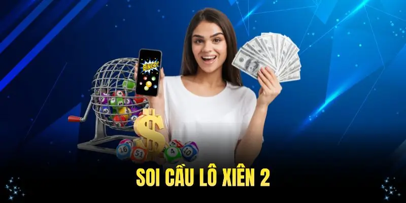 Phương pháp soi cầu lô xiên 2 đơn giản và hiệu quả